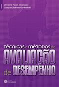 Ler Técnicas e métodos de avaliação de desempenho, do autor Cley Jonir Foster Jardeweski; Gustavo Luiz Foster Jardeweski