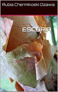 Ler ESCÓRIA, do autor Rubia Chermikoski Ozawa