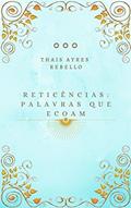Ler Reticências: Palavras que ecoam, do autor THAIS REBELLO