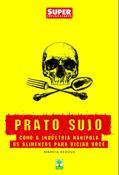 Ler Prato Sujo: Como a indústria manipula os alimentos para viciar você, do autor Marcia Kedouk
