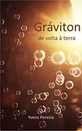 Ler Gráviton: De Volta à Terra, do autor Yvens Pereira