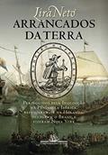 Ler Arrancados da terra: Perseguidos pela Inquisição na Península Ibérica, refugiaram-se na Holanda, ocuparam o Brasil e fizeram Nova York, do autor Lira Neto