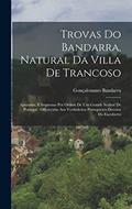 Ler Trovas Do Bandarra, Natural Da Villa De Trancoso: Apuradas, E Impressas Por Ordem De Um Grande Senhor De Portugal: Offerecidas Aos Verdadeiros Portuguezes Devotos Do Encuberto, do autor Gonçaleannes Bandarra Ler Trovas Do Bandarra, Natural Da Villa De Trancoso: Apuradas, E Impressas Por Ordem De Um Grande Senhor De Portugal: Offerecidas Aos Verdadeiros Portuguezes Devotos Do Encuberto, do autor Gonçaleannes Bandarra