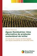 Ler Águas Residuárias: Uma alternativa de produção sustentável do milho, do autor Ribeiro Jorge Roberlaine Ler Águas Residuárias: Uma alternativa de produção sustentável do milho, do autor Ribeiro Jorge Roberlaine