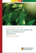Ler Diretrizes para uso seguro de águas residuárias na agricultura: Revisão de literatura, do autor Fernanda Cavalcante; Rafael Batista