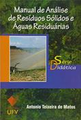 Ler Manual de Análise de Resíduos Sólidos e Águas Residuárias - Série Didática, do autor Antonio Teixeira de Matos Ler Manual de Análise de Resíduos Sólidos e Águas Residuárias - Série Didática, do autor Antonio Teixeira de Matos