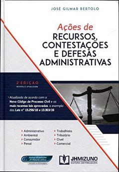 Ações de Recursos, Contestações e Defesas Administrativas, do autor José Gilmar Bertolo