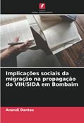 Ler Implicações sociais da migração na propagação do VIH/SIDA em Bombaim, do autor Anandi Dantas Ler Implicações sociais da migração na propagação do VIH/SIDA em Bombaim, do autor Anandi Dantas