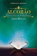Ler Alcorão. Revelação Divina ou Autoria Humana? - Volume 2. Coleção Evidências da Profecia, do autor Ahmad Mazloum Ler Alcorão. Revelação Divina ou Autoria Humana? - Volume 2. Coleção Evidências da Profecia, do autor Ahmad Mazloum