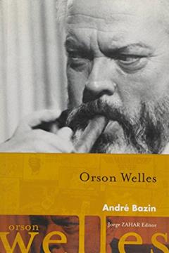 Orson Welles, do autor Bazin Andre