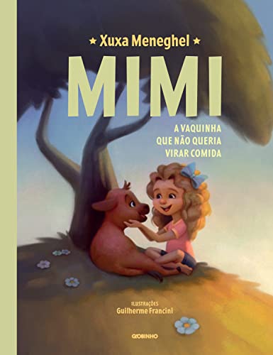 Ler Mimi: A vaquinha que não queria virar comida, do autor Xuxa Meneghel Ler Mimi: A vaquinha que não queria virar comida, do autor Xuxa Meneghel
