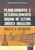 Ler Planejamento e Desenvolvimento Urbano no Sistema Jurídico Brasileiro - Óbices e Desafios, do autor Daniella Maria dos Santos Dias Ler Planejamento e Desenvolvimento Urbano no Sistema Jurídico Brasileiro - Óbices e Desafios, do autor Daniella Maria dos Santos Dias