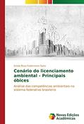 Ler Cenário do licenciamento ambiental - Principais óbices: Análise das competências ambientais no sistema federativo brasileiro, do autor Estela Rosa Federmann Saito