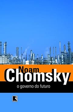 O governo do futuro, do autor Noam Chomsky