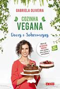 Ler Cozinha Vegana - Doces e Sobremesas, do autor Gabriela Oliveira