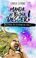 Ler Manda As Bicha Descer: Histórias do Cotidiano da Casa 1, do autor Camila Cetrone