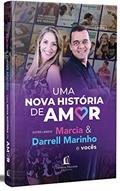 Ler Uma Nova História De Amor Com Autógrafo, do autor Marcia Marinho E Darrell Marinho Ler Uma Nova História De Amor Com Autógrafo, do autor Marcia Marinho E Darrell Marinho