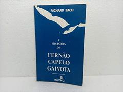 A Historia De Fernao Capelo Gaivota, do autor Richard Bach
