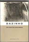 Ler Dazinho, Um Cristao Das Minas (Portuguese Edition), do autor Michel Marie Le Ven Ler Dazinho, Um Cristao Das Minas (Portuguese Edition), do autor Michel Marie Le Ven