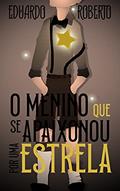 Ler O Menino Que Se Apaixonou Por Uma Estrela, do autor Eduardo Roberto Cardia de Barros Ler O Menino Que Se Apaixonou Por Uma Estrela, do autor Eduardo Roberto Cardia de Barros
