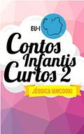 Ler Contos Infantis Curtos: Historinhas Para Dormir, do autor Jéssica Iancoski