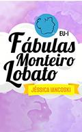 Ler Fábulas Monteiro Lobato: 25 Historinhas (Fábulas Infantis Livro 1), do autor Jéssica Iancoski; Monteiro Lobato Ler Fábulas Monteiro Lobato: 25 Historinhas (Fábulas Infantis Livro 1), do autor Jéssica Iancoski; Monteiro Lobato