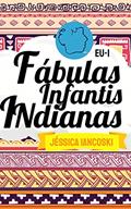 Ler Fábulas Infantis Indianas: 20 Historinhas, do autor Jéssica Iancoski
