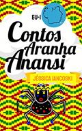 Ler Contos da Aranha Anansi: 10 Historinhas, do autor Jéssica Iancoski