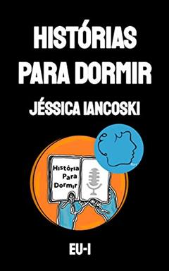 Historias para Dormir: o podcast que virou livro, do autor Jéssica  Iancoski