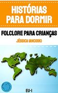 Ler Histórias Para Dormir: Folclore Para Crianças, do autor Jéssica Iancoski