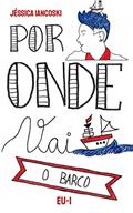 Ler Por Onde vai o Barco, do autor Jéssica Iancoski