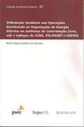 Ler Tributação Incidente nas Operações Envolvendo as Negociações de Energia Elétrica, do autor Paulo Diego Cordeiro de Oliveira Ler Tributação Incidente nas Operações Envolvendo as Negociações de Energia Elétrica, do autor Paulo Diego Cordeiro de Oliveira