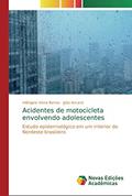 Ler Acidentes de motocicleta envolvendo adolescentes: Estudo epidemiológico em um interior do Nordeste brasileiro, do autor Hilângelo Vieira Barros; João Amaral Ler Acidentes de motocicleta envolvendo adolescentes: Estudo epidemiológico em um interior do Nordeste brasileiro, do autor Hilângelo Vieira Barros; João Amaral