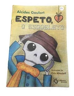Espeto, o Esqueleto, do autor Alcides Goulart