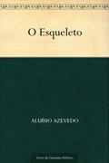 Ler O Esqueleto, do autor Aluísio Azevedo
