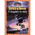 Ler O Esqueleto No Skate-Escola Do Terror, do autor Tom Stone