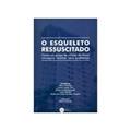 Ler Esqueleto Ressuscitado, do autor Vários Autores Ler Esqueleto Ressuscitado, do autor Vários Autores