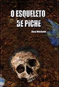 Ler O Esqueleto de Piche, do autor Oacy Machado