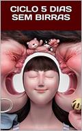 Ler CICLO 5 DIAS SEM BIRRAS: Acabe com as birras em pouco tempo, do autor Luan Amado da Silva