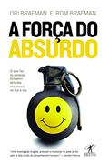 Ler A força do absurdo, do autor Ori Brafman; Rom Brafman Ler A força do absurdo, do autor Ori Brafman; Rom Brafman