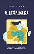 Ler Histórias de ninar para adultos estressados: Guia comprovado para dormir como uma criança, do autor Lira Simon