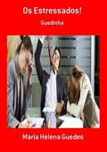 Ler Os Estressados!, do autor Maria Helena Guedes Ler Os Estressados!, do autor Maria Helena Guedes
