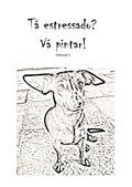 Ler Tá estressado? Vá pintar! (Portuguese Edition), do autor Daniel Albuquerque Nobrega Ler Tá estressado? Vá pintar! (Portuguese Edition), do autor Daniel Albuquerque Nobrega