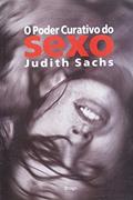 Ler O Poder Curativo do Sexo, do autor Judith Sachs