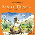 Ler Santos-Dumont - Crianças Famosas, do autor Nereide Schilaro Santa Rosa