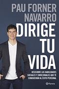 Ler Dirige tu vida: Descubre las habilidades sociales y emocionales que te conducirán al éxito personal, do autor Pau Forner Navarro Ler Dirige tu vida: Descubre las habilidades sociales y emocionales que te conducirán al éxito personal, do autor Pau Forner Navarro