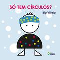 Ler Só tem círculos?, do autor Bia Villela Ler Só tem círculos?, do autor Bia Villela