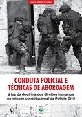 Ler Conduta Policial e Técnicas de Abordagem : à Luz da Doutrina dos Direitos Humanos na Missão Constitucional da Polícia Civil, do autor André Militão de Lima