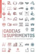 Ler Cadeias de suprimentos:: administração de processos logísticos, do autor Léo Tadeu Robles Ler Cadeias de suprimentos:: administração de processos logísticos, do autor Léo Tadeu Robles