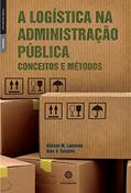 Ler A logística na administração pública:: conceitos e métodos, do autor Alisson Marcelo Laurindo; Alex Volnei Teixeira Ler A logística na administração pública:: conceitos e métodos, do autor Alisson Marcelo Laurindo; Alex Volnei Teixeira